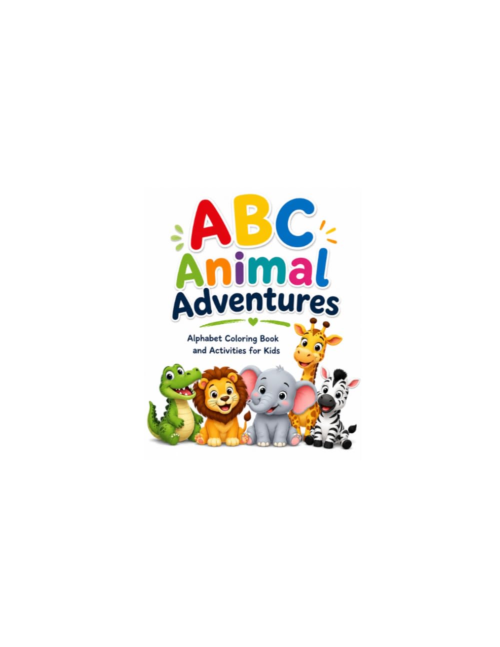 ABC Animal Adventures: Alphabet Coloring Book and Activities for Kids