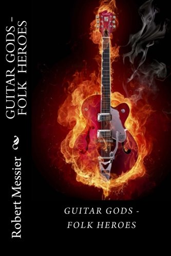 Guitar Gods: Guitar Gods - Folk Heroes