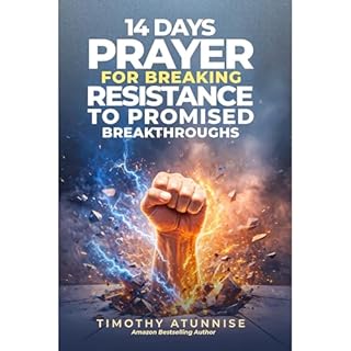 14 Days Fasting & Prayer for Breaking Resistance to Promised Breakthroughs Audiobook By Timothy Atunnise cover art