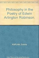Philosophy in the Poetry of Edwin Arlington Robinson. B00A9RW9BC Book Cover