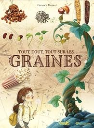 Tout, tout, tout sur les graines