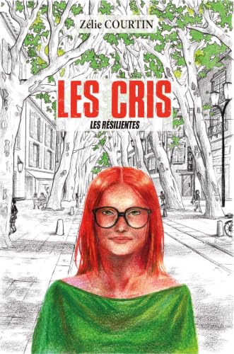 Les cris (Les résilientes t. 1)