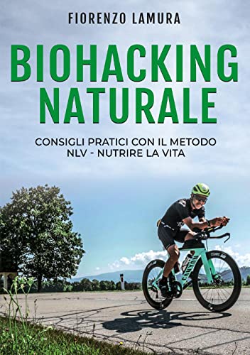 Biohacking Naturale: Consigli pratici con il metodo NLV - Nutrire La Vit