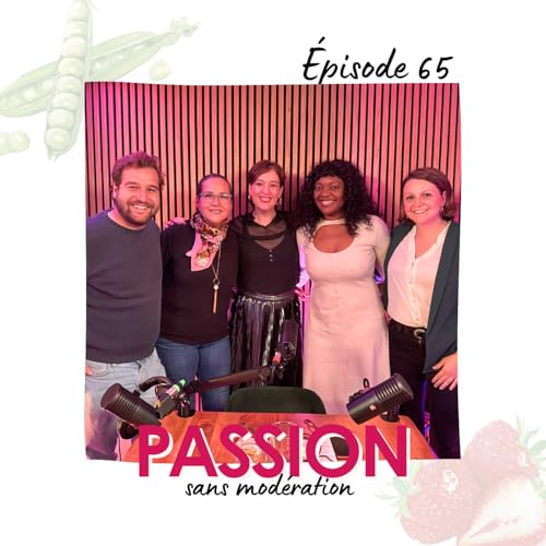 065. Gastronomie, audace et transmission : quatre voix qui font bouger les lignes