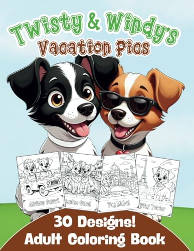 Twisty & Windy’s Vacation Pics – Dog Lover Coloring Book for Adults