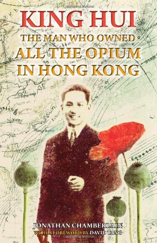 Blacksmith Books(JP) King Hui: The Man Who Owned All the Opium in Hong Kong