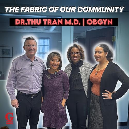 The Fabric of Our Community – Ep. 5 | Resilience, Healing & the Journey of Dr. Thu Tran