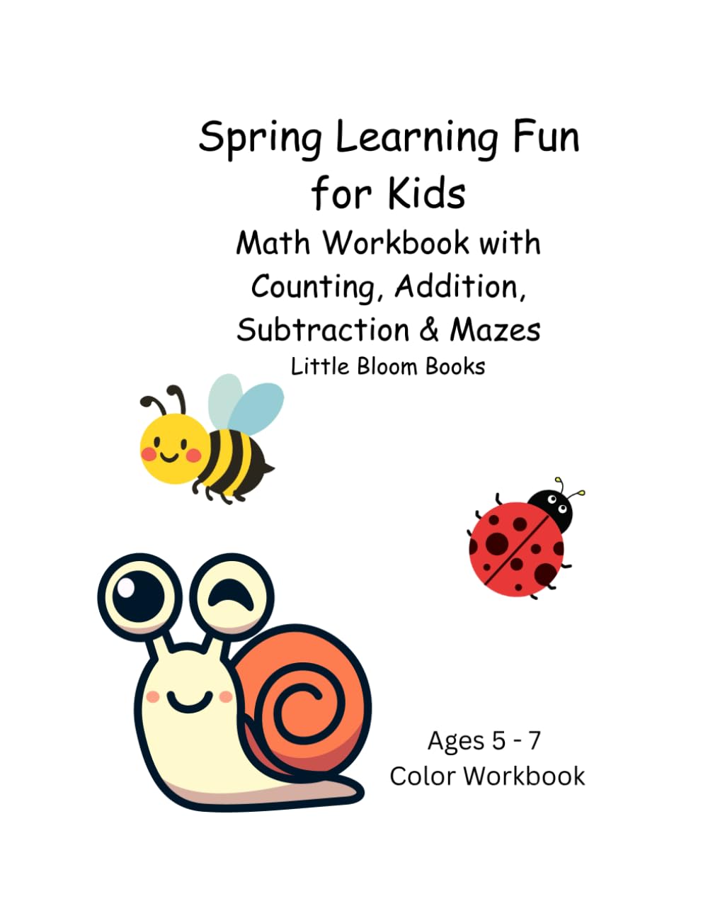Spring Learning Fun for Kids: Math Workbook with Counting, Addition, Subtraction & Mazes