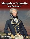 Marquis de Lafayette and the French (Primary Source Readers)