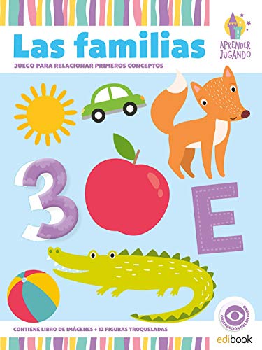 Aprender jugando. Las familias (Libro con figuras troqueladas) (APRENDER JUGANDO LIBRO CON FIGURAS TROQUELADAS)