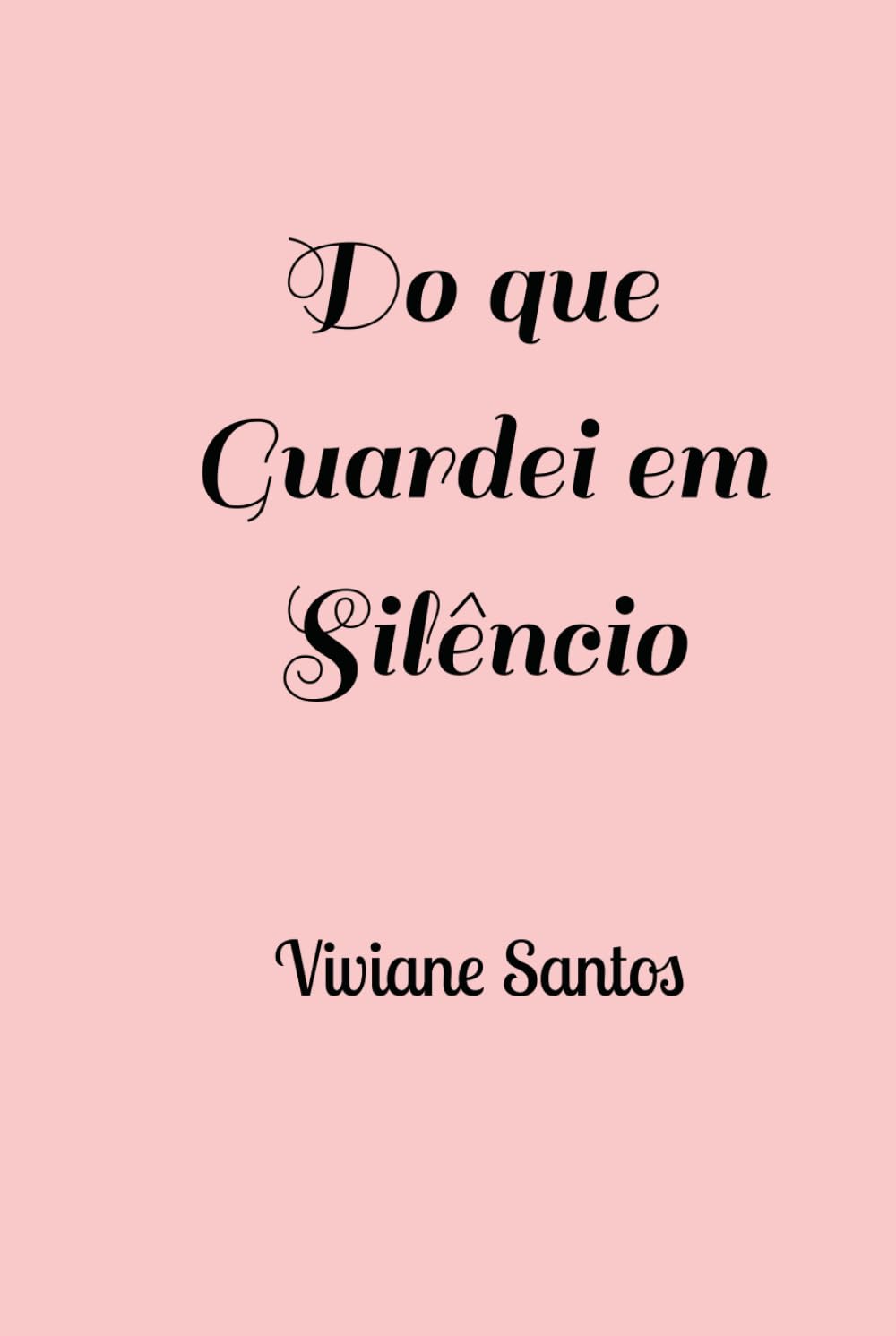 Do que Guardei em Silêncio