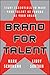 Brand for Talent: Eight Essentials to Make Your Talent as Famous as Your Brand