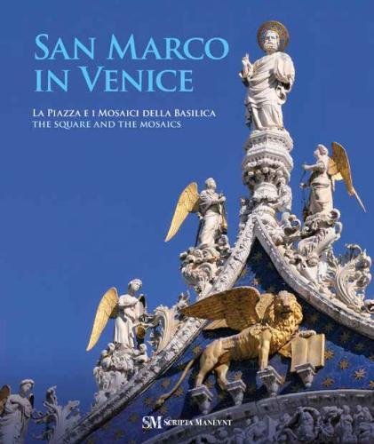 San Marco in Venice: The Square and the Mosaics