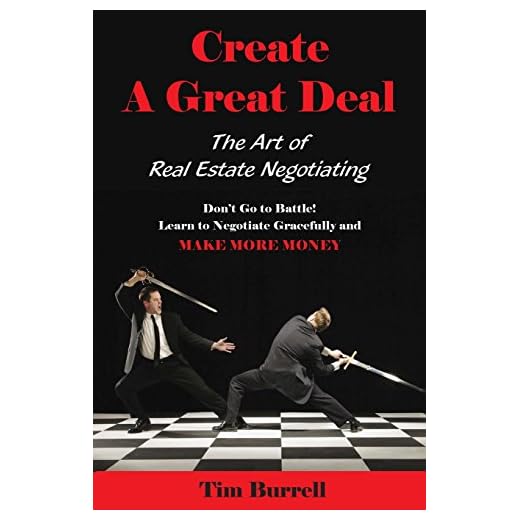 Create a Great Deal: The Art of Real Estate Negotiating