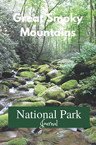 Great Smoky Mountains National Park Journal: Adventure Notebook for Kids, adults and Junior Rangers Gifts for National Park Travelers, Travelers, ... Holiday Memory Book/ Vacation Journal.