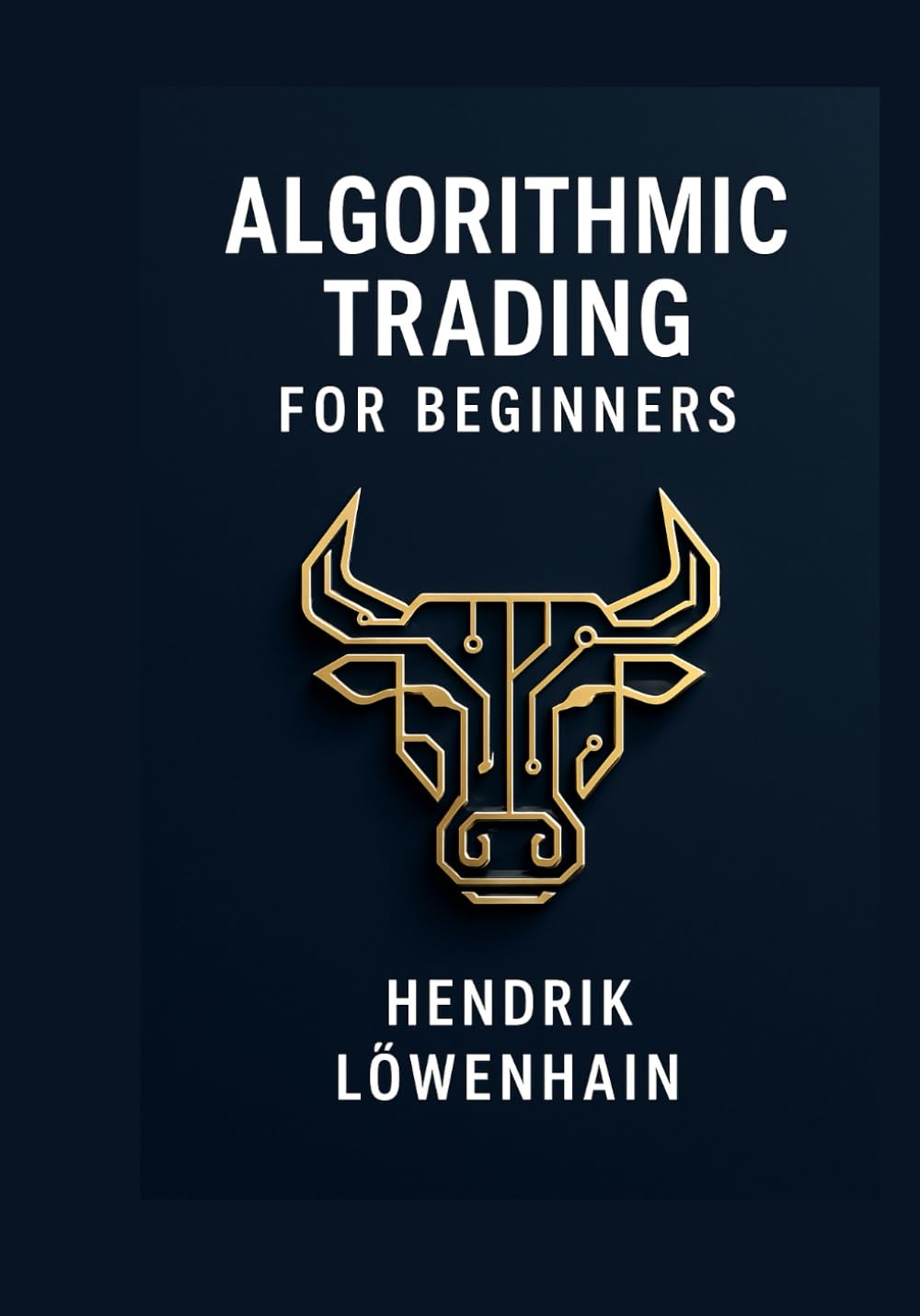 Algorithmic Trading for Beginners: From Idea to Operated System, Rules, Backtesting, Risk, Execution, Monitoring