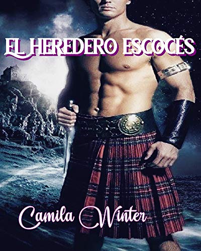 El heredero escocés: la estirpe Wallace (Romance histórico escocés nº 3)