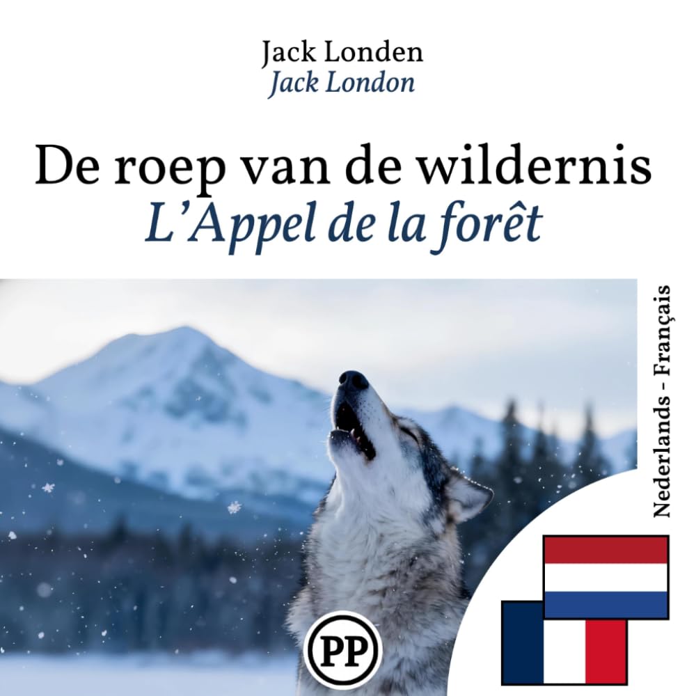 L’Appel de la forêt: Édition bilingue ligne à ligne néerlandais–français