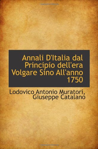 Annali D Italia Dal Principio Dell era Volgare Sino All anno 1750 annali-d-italia-dal-principio-dell-era-volgare-sino-all-anno-1750