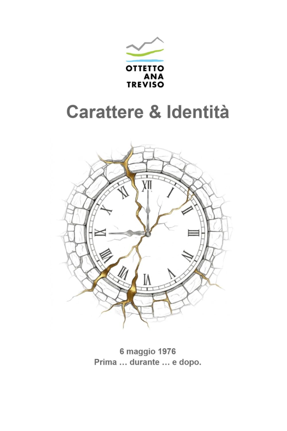 Carattere & Identità / Character & Identity: Friuli 1976-2026: 50 anni di Memoria, Identità e Rinascita - Edizione Standard / 50 Years of Memory, Identity, and Rebirth - Standard Edition