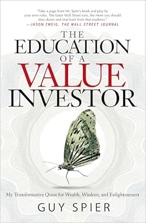 Book cover The Education of a Value Investor: My Transformative Quest for Wealth, Wisdom, and Enlightenment