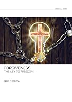 Forgiveness: The Key to Freedom 0956054951 Book Cover