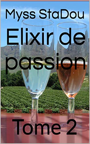 Elixir de passion: Tome 2