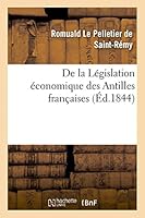 de la Législation Économique Des Antilles Françaises 201346455X Book Cover