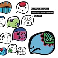 Mayan Glyphs Coloring Book: Tzolk'in Maya Calendar Named Days. Codex Style. (Volume 2) 1546954082 Book Cover