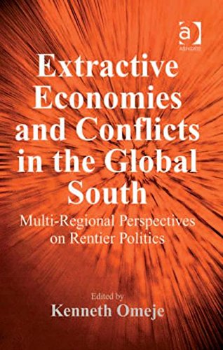 Buy Extractive Economies and Conflicts in the Global South: Multi-regional Perspectives on Rentier Politics — BookShops.in