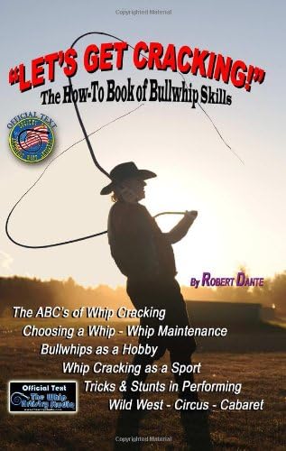 Let's Get Cracking!: The How-to Book of Bullwhip Skills (Volume 001)