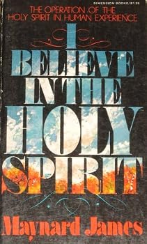 I Believe In The Holy Spirit: The Operation Of The Holy Spirit In Human Experience