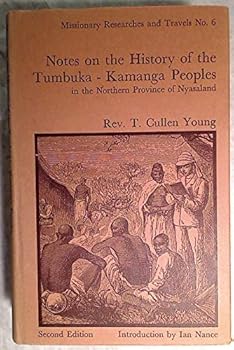 Notes on the History of the Tumbuka-Kamanga Peoples in the Northern Province of Nyasaland,