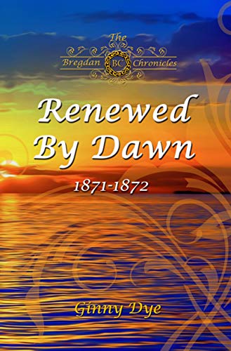 Renewed By Dawn: (# 17 in The Bregdan Chronicles Historical Fiction Romance Series)