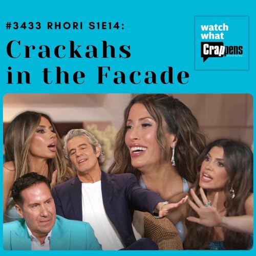 #3433 RHORI S1E14: Crackahs in the Facade