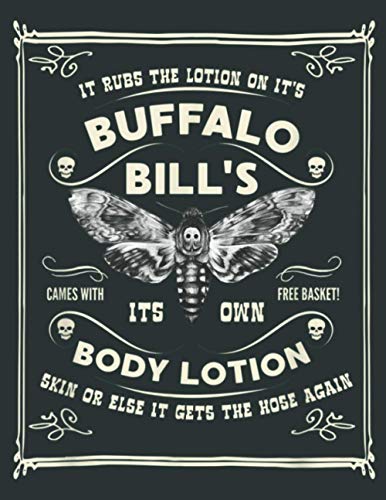 Buffalo Bill Goth Body Lotion Deaths Head Moth Horror: Daily Notebook - Large size 8.5 x 11 inches, 100 Pages