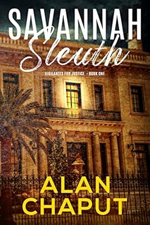 Savannah Sleuth: A Wholesome Amateur Sleuth Mystery (Vigilantes for Justice Book 1)