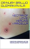 nectar love dkny liverpool  NECTAR OF LOVE(URINE): HEALING VARICELLA OR ALLERGY: A MYSTICAL APPROACH OF THE VARICELLA OR ALLERGY AND THE ANTIDOTE (English Edition)