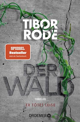Der Wald: Er tötet leise. Thriller | Der W@ld schlägt zurück - 'Alles Unglaubliche an dieser Geschichte ist wahr' Tibor Rode