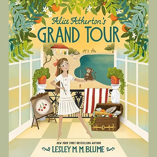Alice Atherton's Grand Tour by Lesley M. M. Blume episode artwork