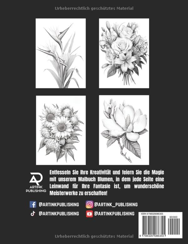 Erwachsenes Blumen-Malbuch von Artink Publishing: Eine Ruheoase für Frauen, Männer, Jugendliche und Erwachsene - Tauche ein in die Welt der bunten ... für Stressabbau und Meditati (Malbücher)