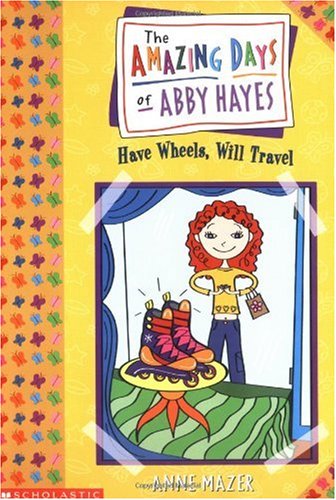 Have Wheels, Will Travel (Amazing Days of Abby Hayes)