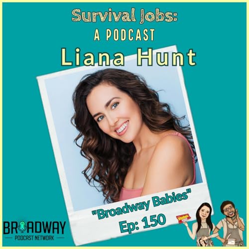 Episode 150 | Liana Hunt: "Broadway Babies"