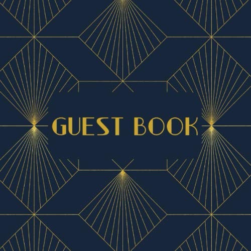 Guest Book: Sign In Book For Messages Of Congratulations For Your Special Event. - 1920s Art Deco Style Cover. (Art Deco Birthday Message Books)