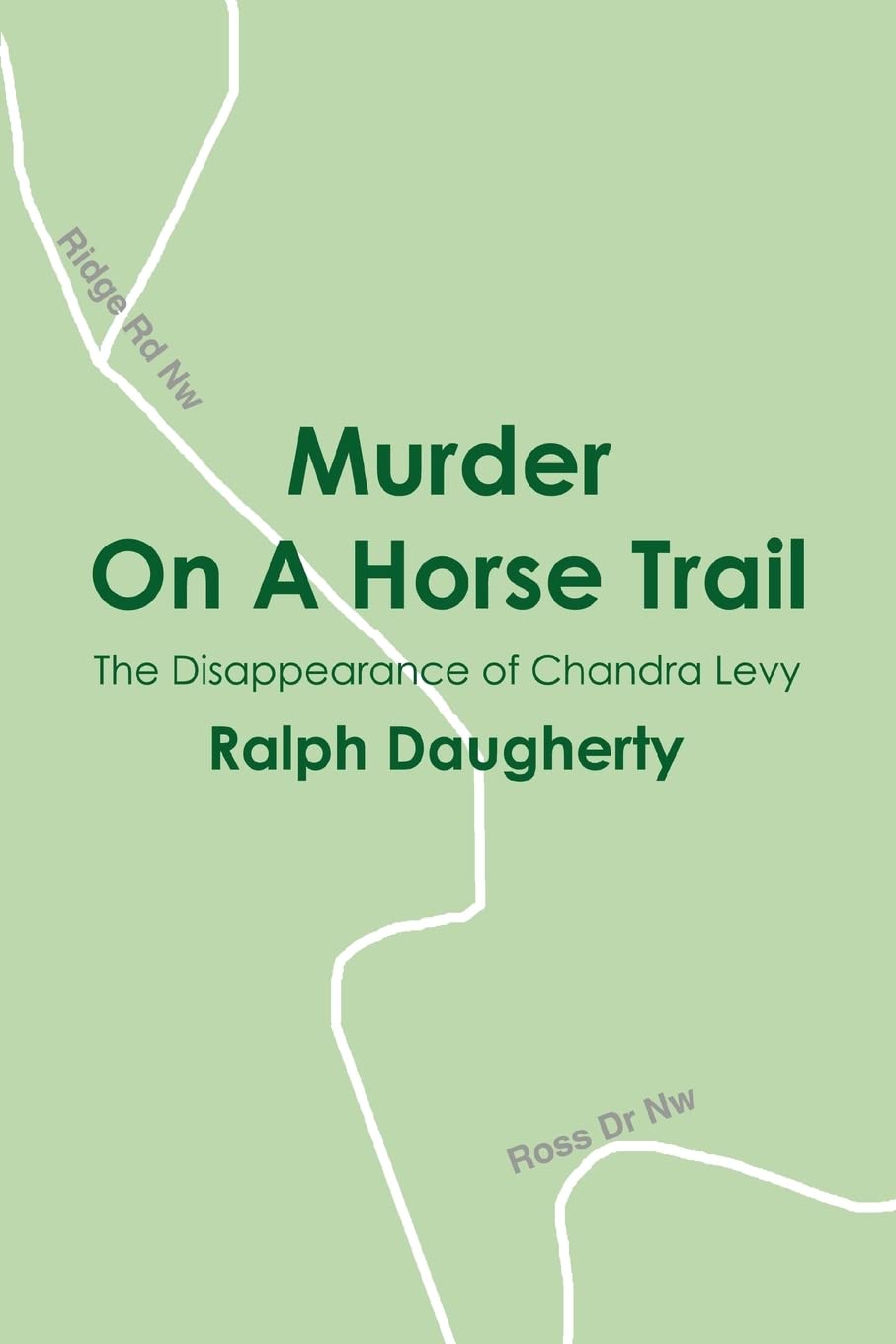 Murder On A Horse Trail: The Disappearance of Chandra Levy