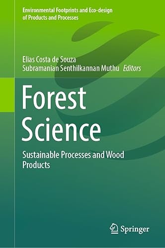 Forest Science: Sustainable Processes and Wood Products (Environmental Footprints and Eco-design of Products and Processes)
