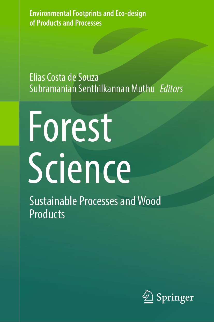 Forest Science: Sustainable Processes and Wood Products (Environmental Footprints and Eco-design of Products and Processes)