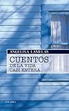 Cuentos de la vida casi entera (Narrativa) (Spanish Edition)