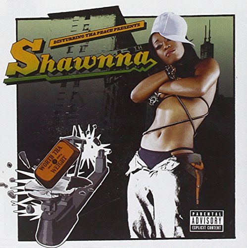 Worth Tha Weight by Shawnna (2004-09-28)