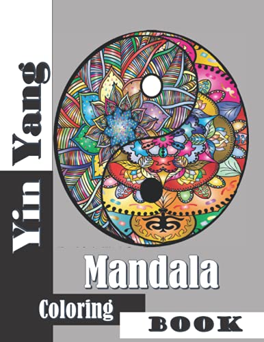 Yin Yang Mandala Coloring BOOK for adults: Mandala Meditation Adult Coloring Book ,yin yang coloring book | zen coloring book for adults